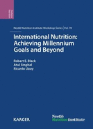 International Nutrition: Achieving Millenium Goals and Beyond