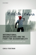 International Organizations and the Fight for Accountability: The Remedies and Reparations Gap
