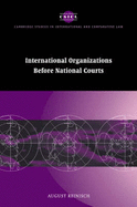 International Organizations before National Courts - Reinisch, August