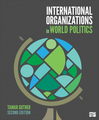 International Organizations in World Politics - Gutner, Tamar L