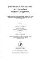 International Perspectives on Hazardous Waste Management: Report from Twelve Iswa Countries - Skinner, John (Editor), and Forester, William S (Editor)