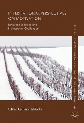 International Perspectives on Motivation: Language Learning and Professional Challenges - Ushioda, E (Editor)