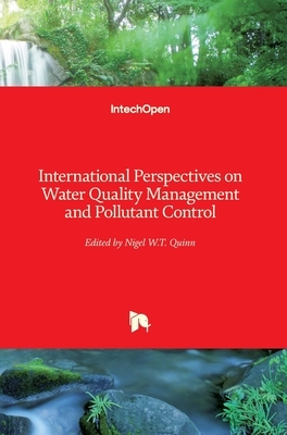 International Perspectives on Water Quality Management and Pollutant Control - Quinn, Nigel W T (Editor)