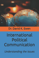 International Political Communication: Understanding the Issues