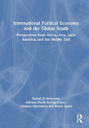 International Political Economy and the Global South: Perspectives from Africa, Asia, Latin America, and the Middle East