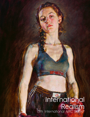 International Realism: 15th International ARC Salon - Ross, Frederick C, and Ross, Kara Lysandra