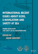 International Recent Issues About ECDIS, E-Navigation and Safety at Sea: Marine Navigation and Safety of Sea Transportation