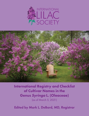 International Registry and Checklist of Cultivar Names in the Genus Syringa L. (Oleaceae) - Debard, Mark L (Editor)