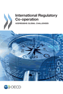 International Regulatory Co-Operation: Addressing Global Challenges