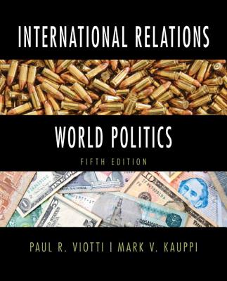 International Relations and World Politics Plus Mypoliscilab -- Access Card Package with Etext -- Access Card Package - Viotti, Paul R, Professor, and Kauppi, Mark V