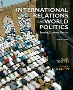 International Relations and World Politics: Security, Economy, Identity - Viotti, Paul R, Professor, and Kauppi, Mark V