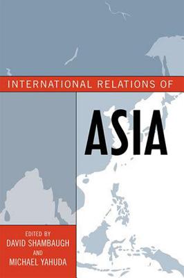 International Relations of Asia - Shambaugh, David L (Editor), and Yahuda, Michael B (Editor)