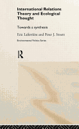 International Relations Theory and Ecological Thought: Towards a Synthesis