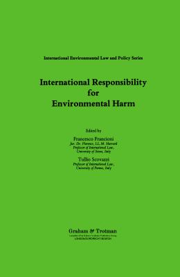International Responsibility for Environmental Harm - Francioni, Francesco
