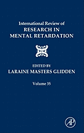 International Review of Research in Mental Retardation: Volume 35