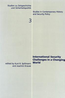 International Security Challenges in a Changing World - Spillmann, Kurt R (Editor), and Krause, Joachim (Editor)