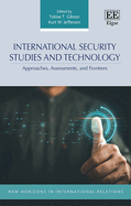 International Security Studies and Technology: Approaches, Assessments, and Frontiers