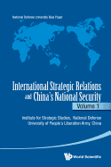 International Strategic Relations And China's National Security: Volume 1