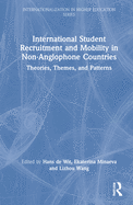 International Student Recruitment and Mobility in Non-Anglophone Countries: Theories, Themes, and Patterns