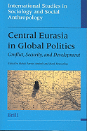 International Studies in Sociology and Social Anthropology, Central Eurasia in Global Politics: Conflict, Security, and Development