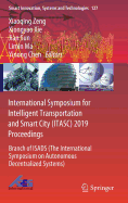 International Symposium for Intelligent Transportation and Smart City (Itasc) 2019 Proceedings: Branch of Isads (the International Symposium on Autonomous Decentralized Systems)