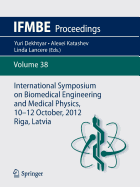 International Symposium on Biomedical Engineering and Medical Physics, 10-12 October, 2012, Riga, Latvia