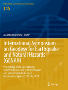 International Symposium on Geodesy for Earthquake and Natural Hazards (Genah): Proceedings of the International Symposium on Geodesy for Earthquake and Natural Hazards (Genah), Matsushima, Japan, 22-26 July, 2014