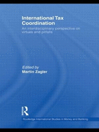 International Tax Coordination: An Interdisciplinary Perspective on Virtues and Pitfalls