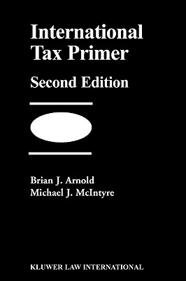 International Tax Primer - Second Edition - McIntyre, Michael J, and Arnold, Brian J