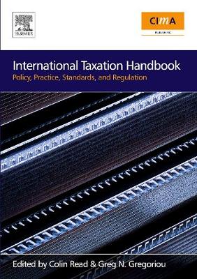 International Taxation Handbook: Policy, Practice, Standards, and Regulation - Gregoriou, Greg N (Editor), and Read, Colin (Editor)