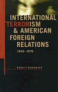 International Terrorism and American Foreign Relations, 1945-1976