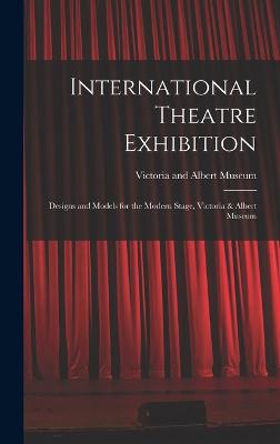 International Theatre Exhibition: Designs and Models for the Modern Stage, Victoria & Albert Museum - Victoria and Albert Museum (Creator)