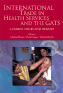 International Trade in Health Services and the Gats: Current Issues and Debates