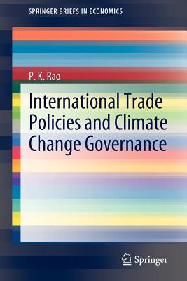 International Trade Policies and Climate Change Governance - Rao, P K