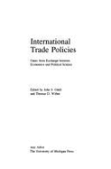 International Trade Policies: Gains from Exchange Between Economics and Political Science - Odell, John S. (Editor), and Willett, Thomas D. (Editor)