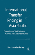 International Transfer Pricing in Asia Pacific: Perspectives on Trade Between Australia, New Zealand and China