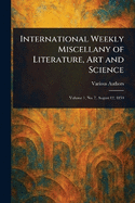 International Weekly Miscellany of Literature, Art and Science
