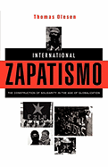 International Zapatismo: The Construction of Solidarity in the Age of Globalization