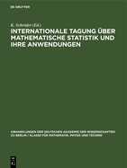 Internationale Tagung ?ber Mathematische Statistik Und Ihre Anwendungen: Berlin Vom 4. Bis 8. September 1962