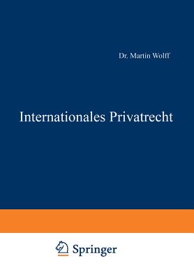 Internationales Privatrecht - Wolff, Martin, and Kohlrausch, Eduard (Editor), and Kaskel, Walter (Editor)