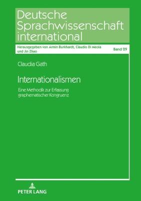 Internationalismen: Eine Methodik zur Erfassung graphematischer Kongruenz - Burkhardt, Armin, and Gath, Claudia