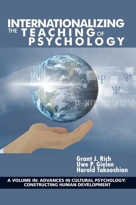 Internationalizing the Teaching of Psychology - Rich, Grant J (Editor), and Gielen, Uwe P (Editor), and Takooshian, Harold (Editor)