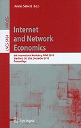 Internet and Network Economics: 6th International Workshop, WINE 2010, Stanford, CA, USA, December 13-17, 2010, Proceedings