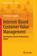 Internet-Based Customer Value Management: Developing Customer Relationships Online