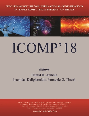 Internet Computing and Internet of Things - Arabnia, Hamid R (Editor), and Deligiannidis, Leonidas (Editor), and Tinetti, Fernando G (Editor)