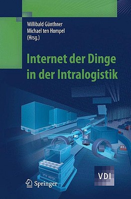 Internet der Dinge In der Intralogistik - G?nthner, Willibald (Editor), and Hompel, Michael (Editor)