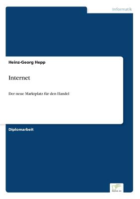 Internet: Der neue Marktplatz f?r den Handel - Hepp, Heinz-Georg