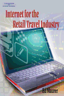 Internet for the Retail Travel Industry - Maurer, Ed, and Mauer, Ed