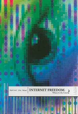 Internet Freedom: Where Is the Limit? - Kramer, Ann, and Bingham, Jane