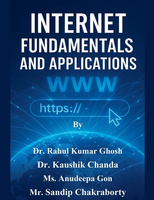 Internet Fundamentals and Applications - Ghosh, Rahul Kumar, and Chanda, Kaushik, and Gon, Anudeepa